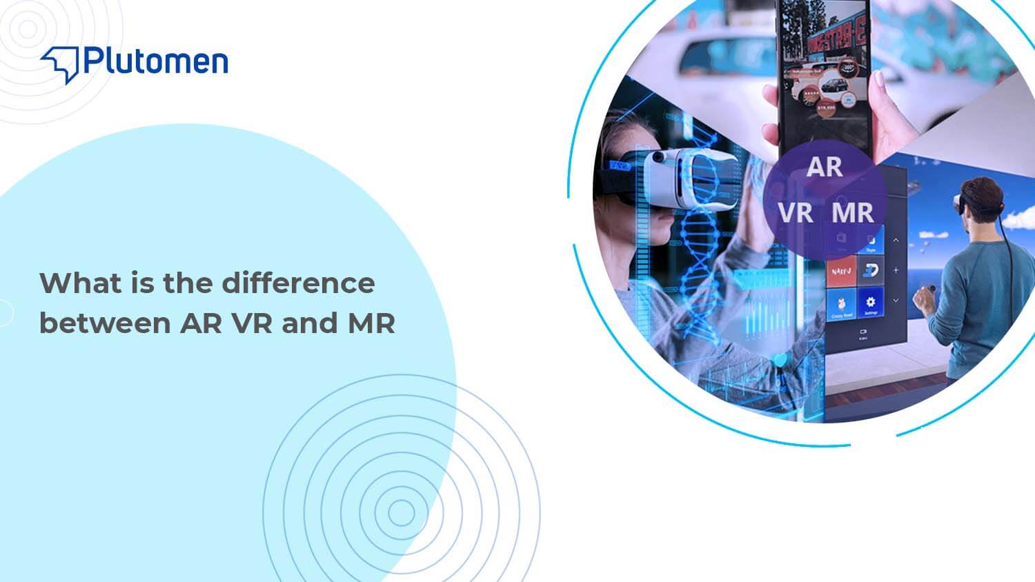 What is the difference between AR, VR and MR?