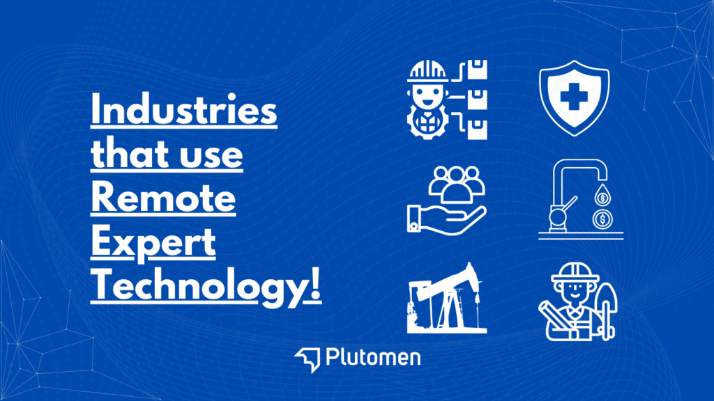 Industries that use Remote Expert Technology