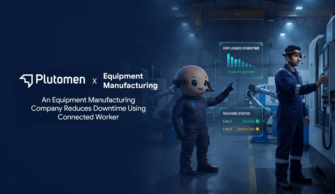 An Equipment Manufacturing Company Reduces Downtime Using Connected Worker